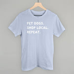 Ivy + Cloth Pet Dogs, Shop Local, Repeat T-Shirt