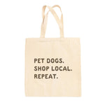 Ivy + Cloth Pet Dogs, Shop Local, Repeat Tote Bag